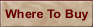 Where To Buy